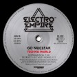 Go Nuclear - Techno World (Electro Empire) 12" vinyl